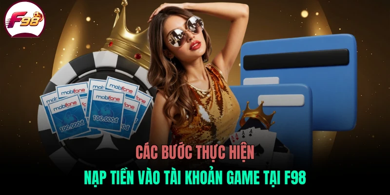 Các bước thực hiện nạp tiền vào tài khoản game tại F98