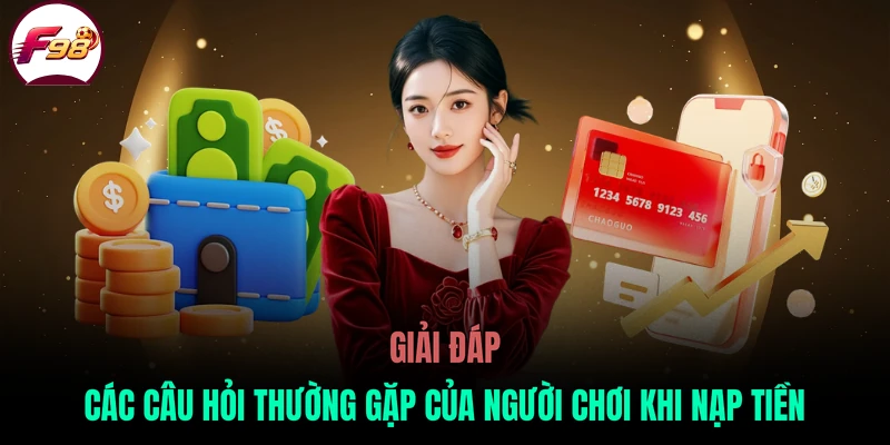 Giải đáp các câu hỏi thường gặp của người chơi khi nạp tiền