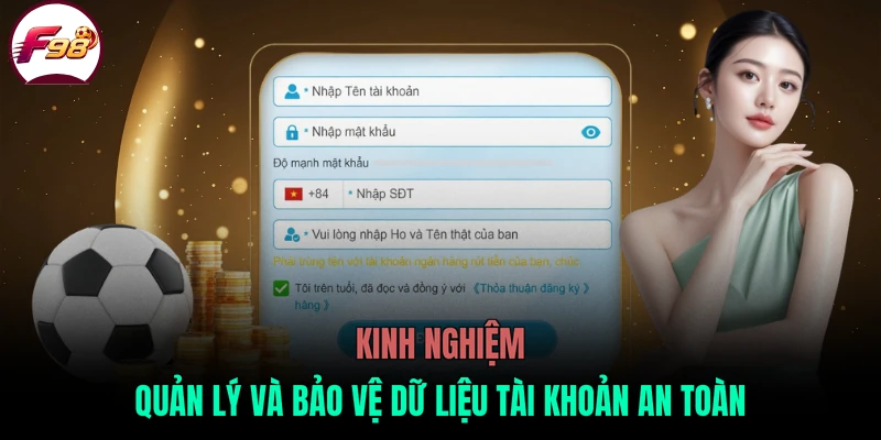 Kinh nghiệm quản lý và bảo vệ dữ liệu tài khoản an toàn