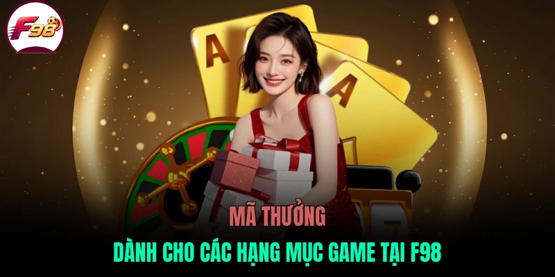 Mã thưởng dành cho các hạng mục game tại F98