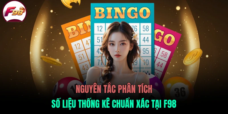 Nguyên tắc phân tích số liệu thống kê chuẩn xác tại F98