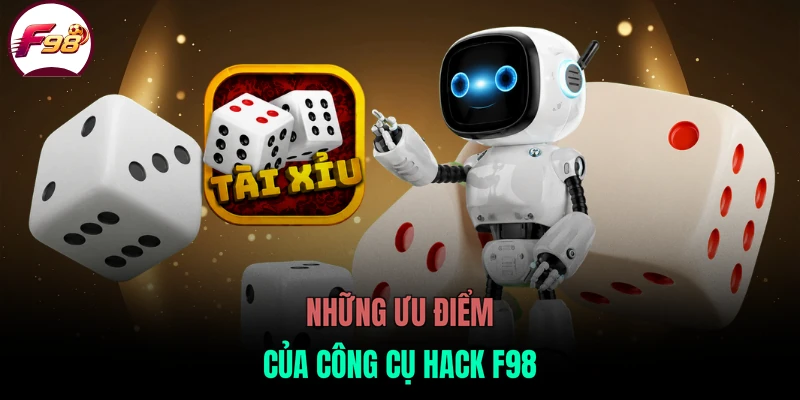Những ưu điểm của công cụ hack F98