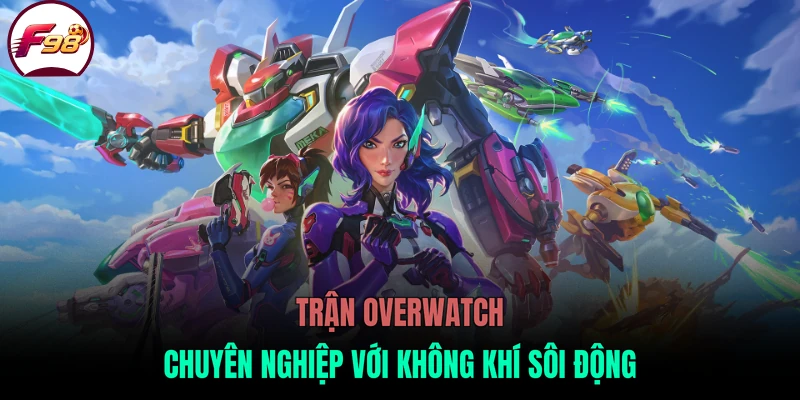 Trận Overwatch chuyên nghiệp với không khí sôi động